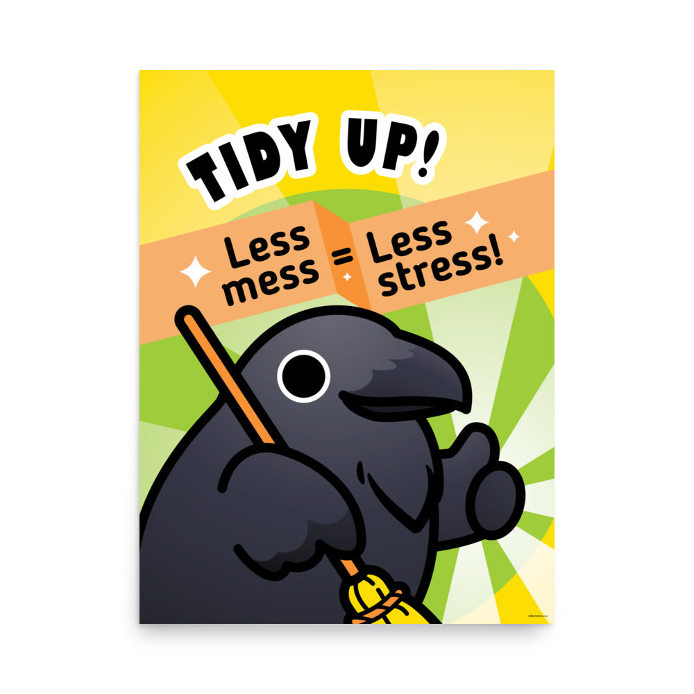 Less Mess = Less Stress Raven Poster